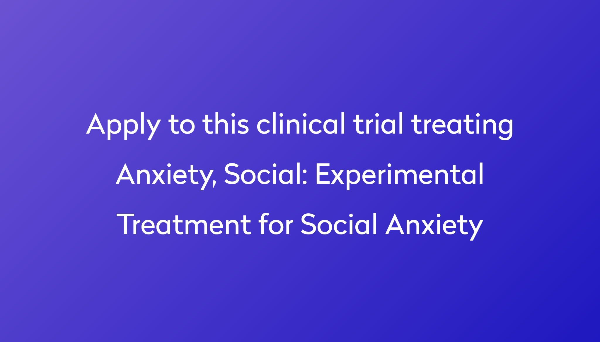 experimental-treatment-for-social-anxiety-clinical-trial-2023-power